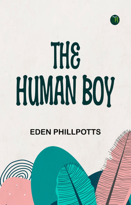 The Human Boy(Paperback, Eden Phillpotts)