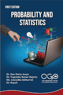 Probability And Statistics(Paperback, Dr. Deo Datta Aarya, Dr. Yogendra Kumar Rajoria, Ms. Anuradha Sabharwal, Dr. Rupali)
