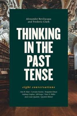Thinking in the Past Tense(English, Paperback, Bevilacqua Alexander)