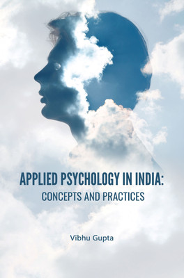 APPLIED PSYCHOLOGY IN INDIA: CONCEPTS AND PRACTICES(Paperback, Vibhu Gupta)