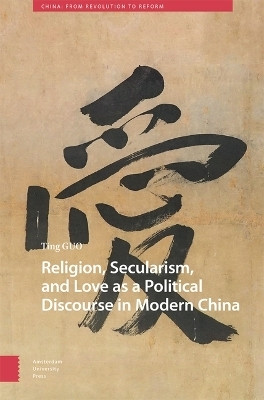 Religion, Secularism, and Love as a Political Discourse in Modern China(English, Hardcover, Guo Ting)