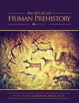 An Atlas of Human Prehistory(English, Paperback, Smith Cameron M.)