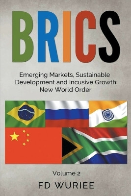 BRICS Emerging Markets, Sustainable Development and Inclusive Growth(English, Paperback, Wuriee Fd)