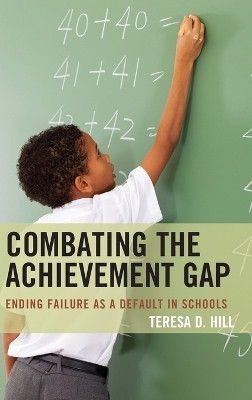 Combating the Achievement Gap(English, Hardcover, Hill Teresa)