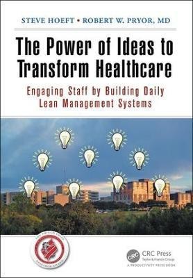 The Power of Ideas to Transform Healthcare(English, Paperback, Hoeft Steve)