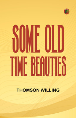 Some Old Time Beauties(Paperback, Thomson Willing)