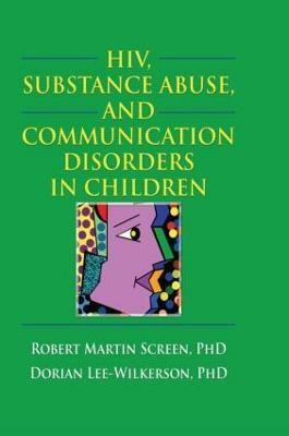 HIV, Substance Abuse, and Communication Disorders in Children(English, Paperback, Shelby R. Dennis)