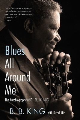 Blues All Around Me(English, Paperback, King B B)