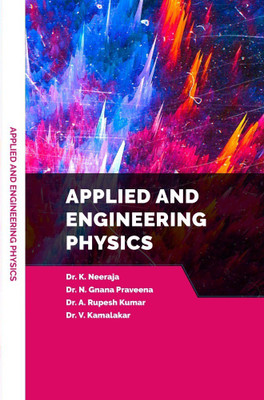 APPLIED AND ENGINEERING PHYSICS(Paperback, Dr. K. Neeraja Dr. N. Gnana Praveena Dr. A. Rupesh Kumar Dr. V. Kamalakar)