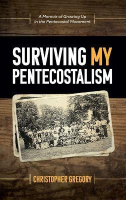 Surviving My Pentecostalism(English, Hardcover, Gregory Christopher)