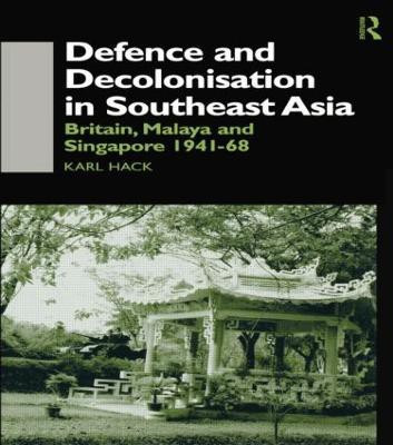 Defence and Decolonisation in South-East Asia(English, Paperback, Hack Karl)