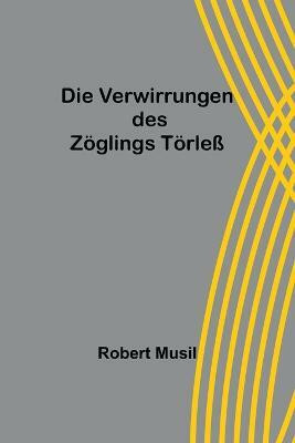 Die Verwirrungen des Zoeglings Toerless(German, Paperback, Musil Robert)