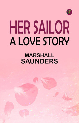 Her Sailor: A Love Story(Paperback, Marshall Saunders)