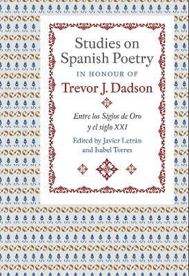 Studies on Spanish Poetry in Honour of Trevor J. Dadson(English, Hardcover, unknown)