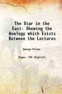 The Star in the East: Shewing the Analogy which Exists Between the Lectures 1825 [Hardcover](Hardcover, George Oliver)