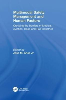 Multimodal Safety Management and Human Factors(English, Paperback, Jr Jose M. Anca)