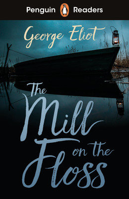 Penguin Readers Level 4: The Mill on the Floss (ELT Graded Reader)(English, Paperback, Eliot George)