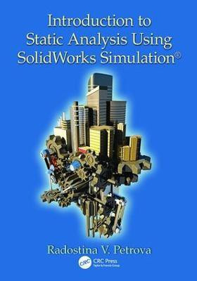 Introduction to Static Analysis Using SolidWorks Simulation(English, Paperback, Petrova Radostina V.)