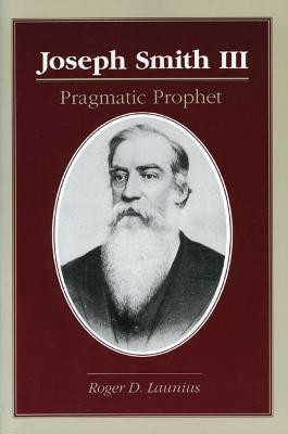 Joseph Smith III(English, Paperback, Launius Roger D.)