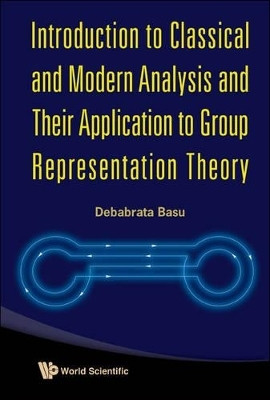 Introduction To Classical And Modern Analysis And Their Application To Group Representation Theory(English, Paperback, Basu Debabrata)