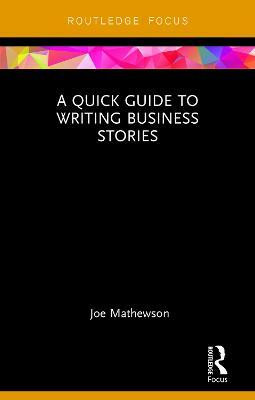 A Quick Guide to Writing Business Stories(English, Hardcover, Mathewson Joe)