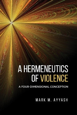 A Hermeneutics of Violence(English, Electronic book text, Ayyash Mark M.)