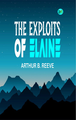 The Exploits of Elaine(Paperback, Arthur B. Reeve)