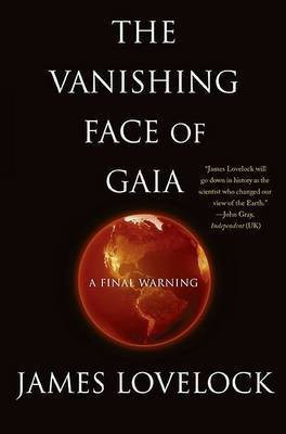 The Vanishing Face of Gaia(English, Hardcover, Lovelock James Honorary Visiting Fellow)