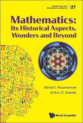 Mathematics: Its Historical Aspects, Wonders And Beyond(English, Paperback, Kramer Arthur D)