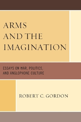 Arms and the Imagination(English, Paperback, Gordon Robert C.)