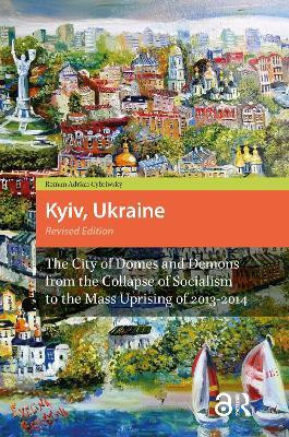 Kyiv, Ukraine - Revised Edition(English, Paperback, Cybriwsky Roman Adrian)