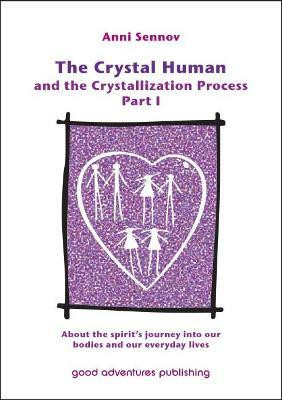 The Crystal Human and the Crystallization Process Part I: 1(English, Paperback, Sennov Anni)