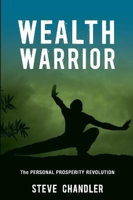 Wealth Warrior  - The Personal Prosperity Revolution(English, Paperback, Chandler Steve)