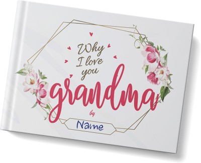 Why I Love You, Grandma | Fill-in-the-blank Gift Journal to Give Grandmothers | Occasions: Just Because, Birthday, Mothers Day, Grandparents Day | SoulScripted Books(Hardcover, SoulScripted Books)