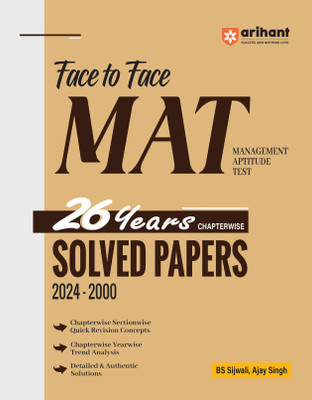 Arihant Face to Face MAT (Management Aptitude Test) 26 Years Chapterwise Solved Papers (2024-2000)| Chapterwise-Sectionwise quick revision, Trend Analysis, Detailed & Authentic Solutions For Exam 2025(Paperback, BS Sijwali, Ajay Singh)