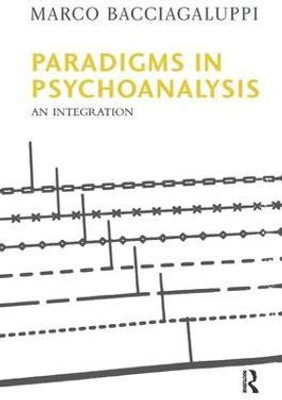 Paradigms in Psychoanalysis(English, Paperback, Bacciagaluppi Marco)