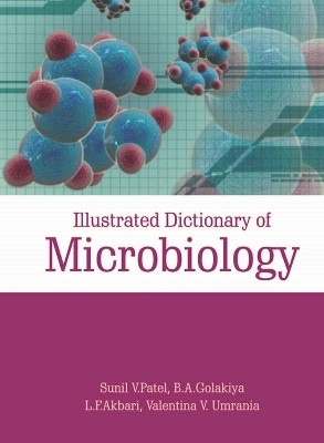 Illustrated Dictionary of Microbiology(English, Hardcover, Patel S.V.)