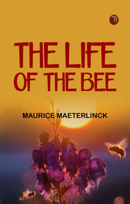 The Life of the Bee(Paperback, Maurice Maeterlinck)