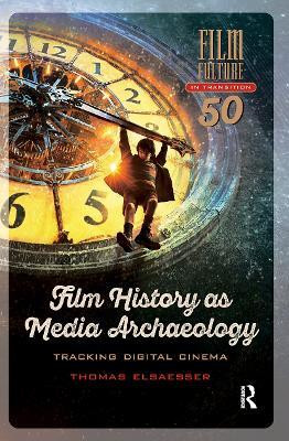 Film History as Media Archaeology(English, Hardcover, Elsaesser Thomas)