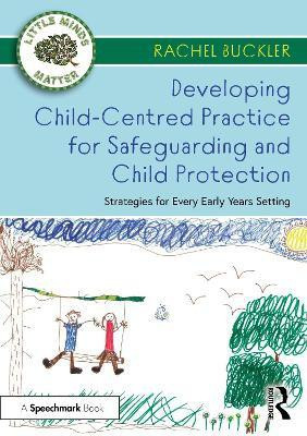 Developing Child-Centred Practice for Safeguarding and Child Protection(English, Paperback, Buckler Rachel)