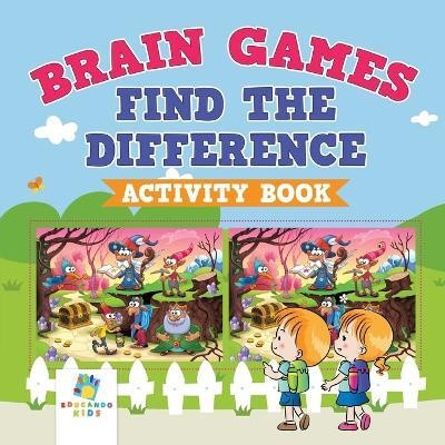 Brain Games Find the Difference Activity Book(English, Paperback, Educando Kids)