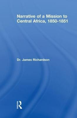 Narrative of a Mission to Central Africa, 1850-1851(English, Paperback, Richardson J)