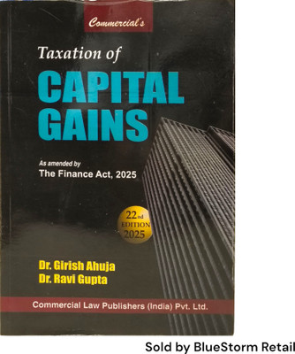 Taxation of Capital Gains Amended by the Finance Act, 2025 | Commercial Law Publishers (India) Pvt. Ltd.(Paperback, Dr. Girish Ahuja, Dr. Ravi Gupta)