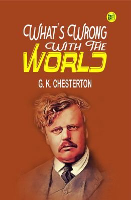 What's Wrong With The World(Paperback, G. K. Chesterton)