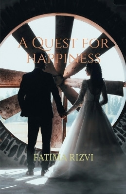 A Quest for Happiness(English, Paperback, FatimA RizvI)
