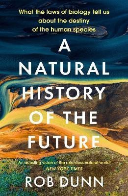 A Natural History of the Future(English, Paperback, Dunn Rob)