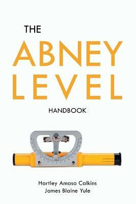The Abney Level Handbook(English, Paperback, Calkins Hartley Amasa)