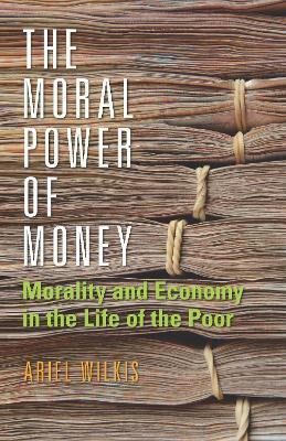 The Moral Power of Money(English, Paperback, Wilkis Ariel)