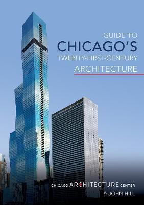 Guide to Chicago's Twenty-First-Century Architecture(English, Paperback, Chicago Architecture Center John)