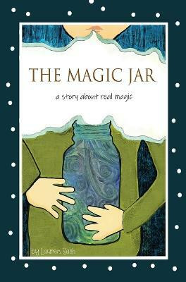 The Magic Jar (Breathing and Mindfulness for Children)(English, Hardcover, Sash Lauren)